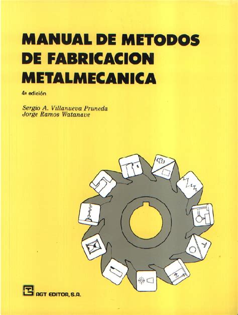 manual de metodos de fabricacion metalmecanica pdf|Manual de Metodos de Fabricacion Metalmecanica .